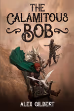 The Calamitous Bob