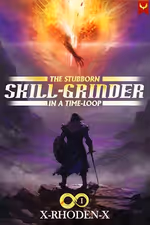 The Stubborn Skill-Grinder In a Time Loop: A LitRPG Adventure
