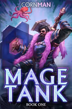 Mage Tank: A LitRPG Adventure
